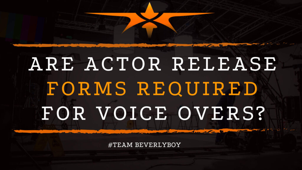 Are Actor Release Forms Required for Voice Overs_