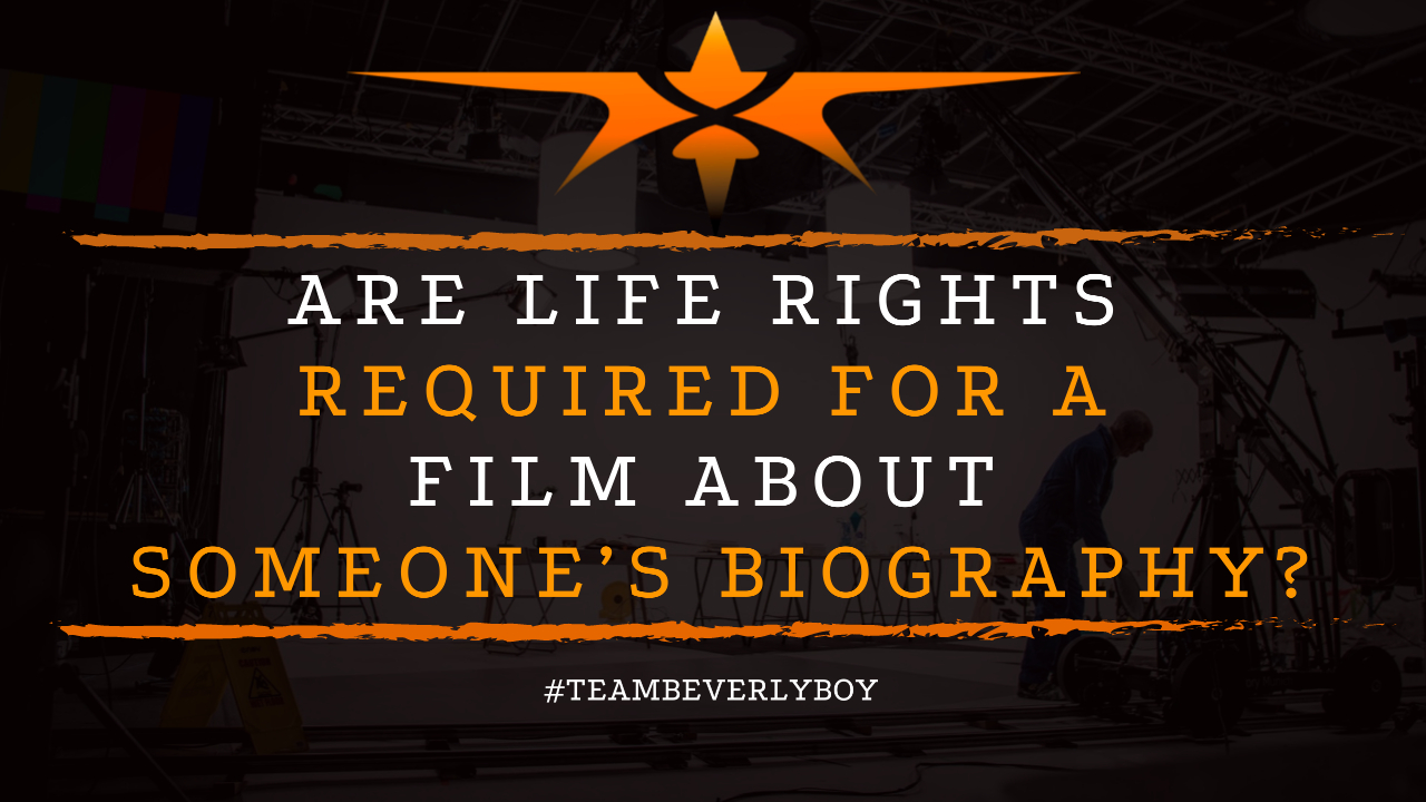 Are Life Rights Required for a Film About Someone’s Biography
