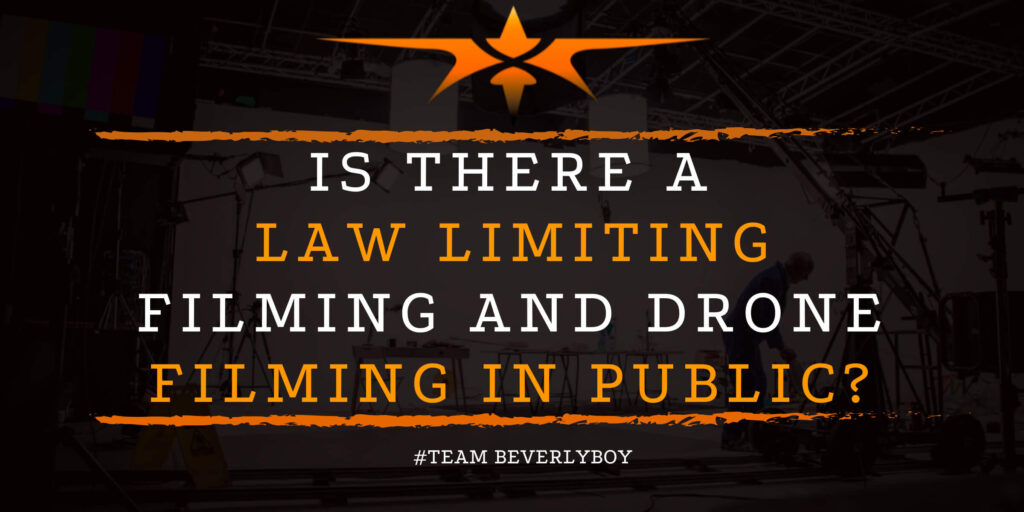 Is there a Law Limiting Filming and Drone Filming in Public_