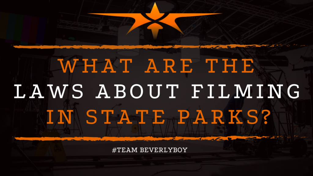 What are the Laws About Filming in State Parks_