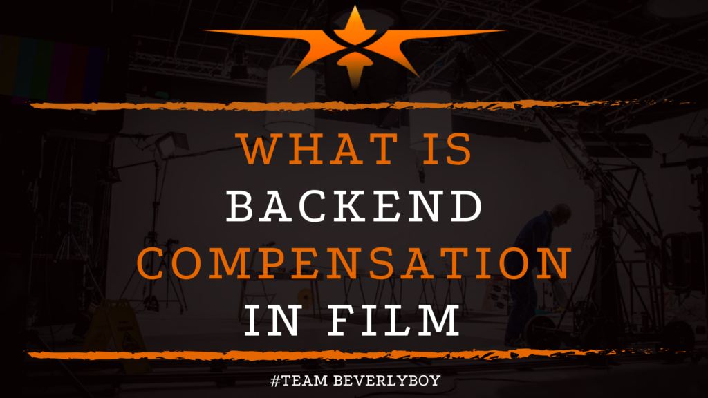 What is Backend Compensation in Film