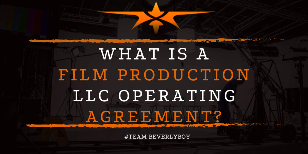 What is a Film Production LLC Operating Agreement_