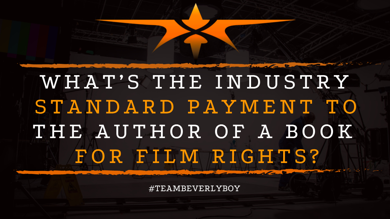 What’s the Industry Standard Payment to the Author of a Book for Film Rights