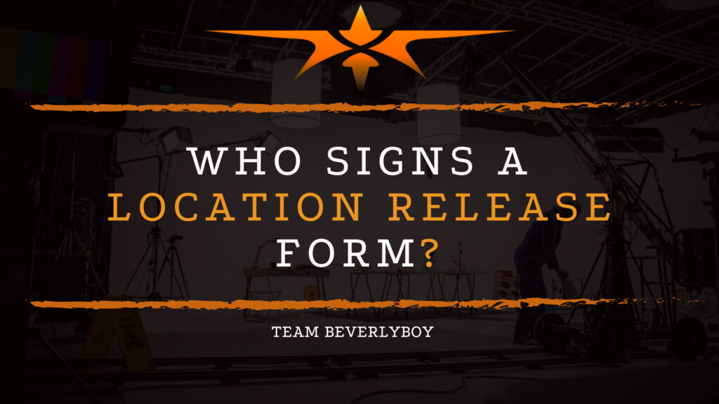 Who Signs a Location Release Form