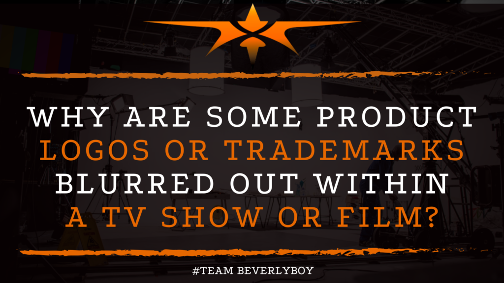 Why are Some Product Logos or Trademarks Blurred Out Within a TV Show or Film_