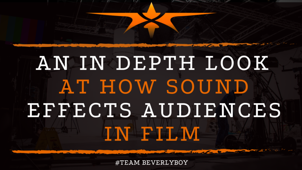 An In Depth Look at How Sound Effects Audiences in Film