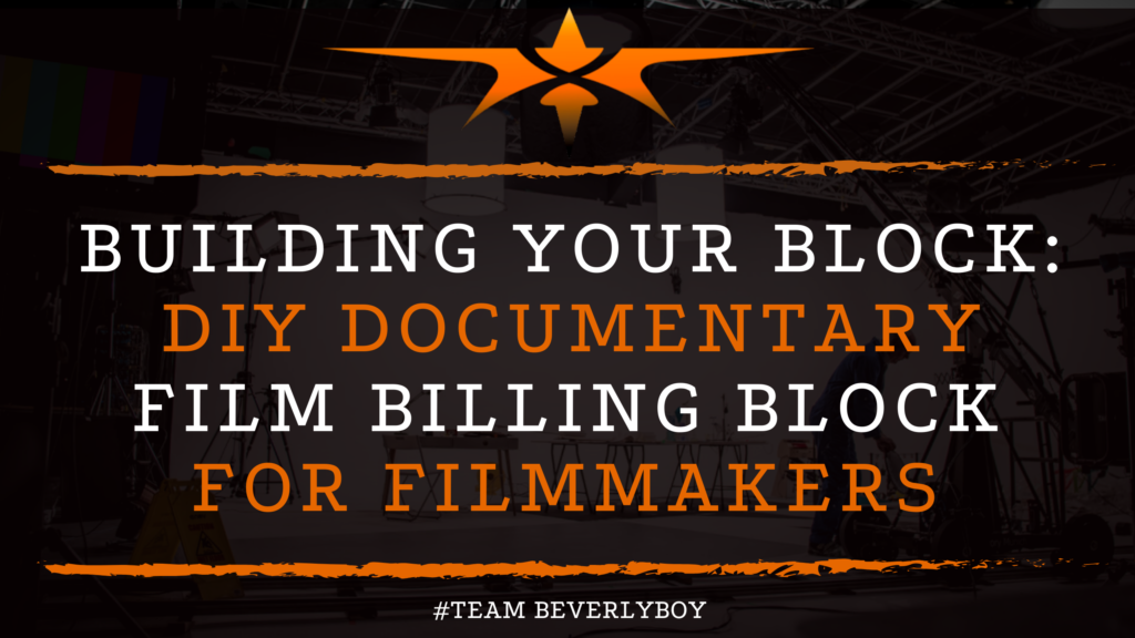 Building Your Block_ DIY Documentary Film Billing Block for Filmmakers