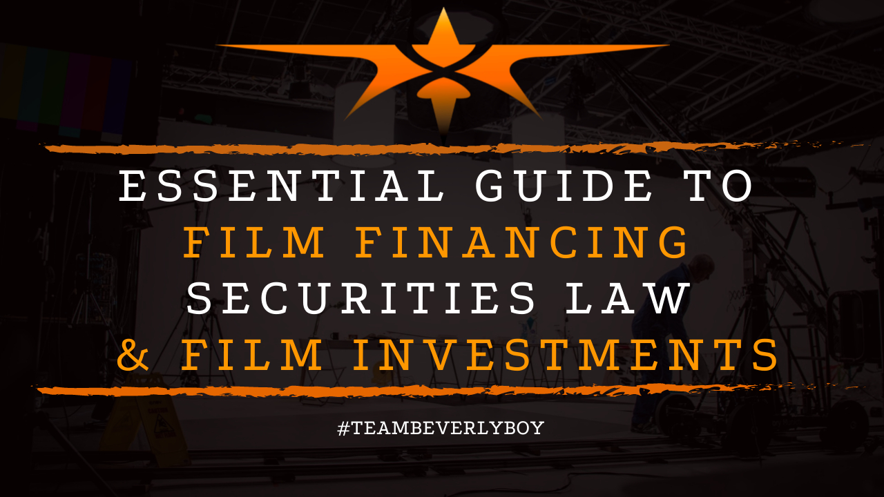Essential Guide to Film Financing Securities Law & Film Investments