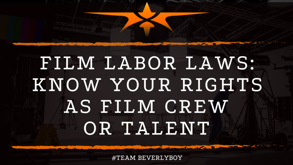 Film Labor Laws_ Know Your Rights as Film Crew or Talent