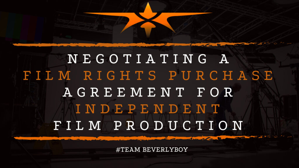 Negotiating a Film Rights Purchase Agreement for Independent Film Production