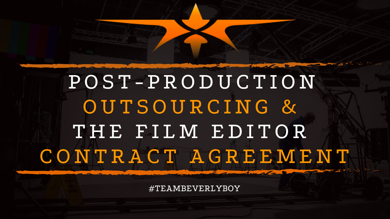 Post-Production Outsourcing & the Film Editor Contract Agreement