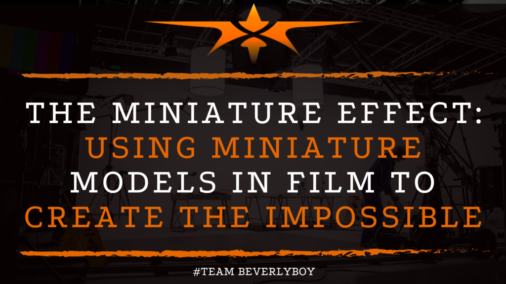 The Miniature Effect_ Using Miniature Models in Film to Create the Impossible