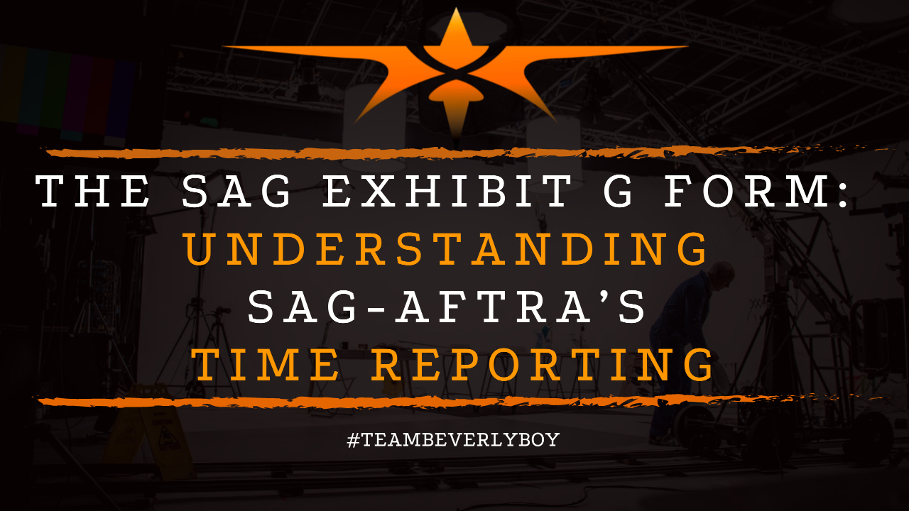 The SAG Exhibit G Form- Understanding SAG-AFTRA’s Time Reporting