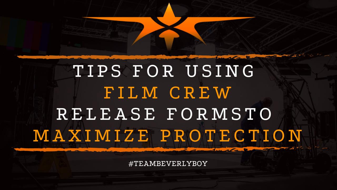 Tips for Using Film Crew Release Forms to Maximize Protection
