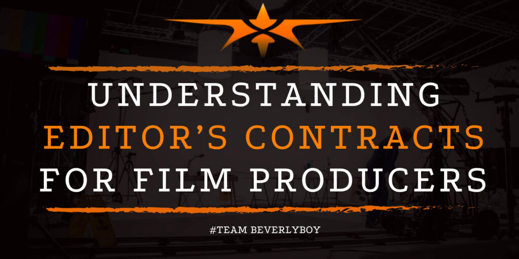 Understanding Editor’s Contracts for Film Producers