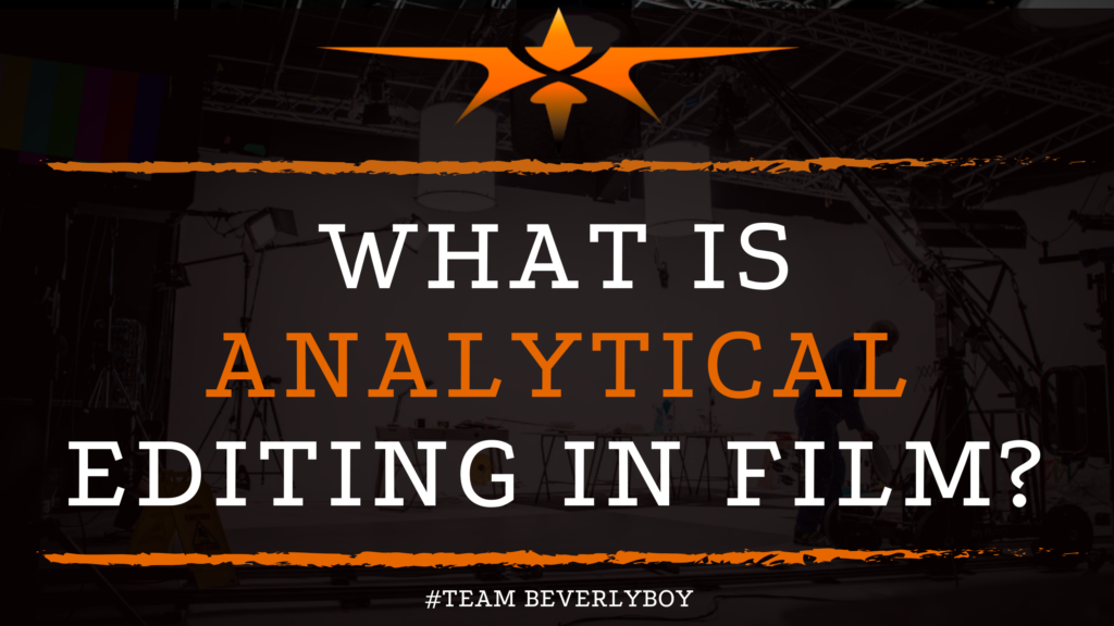 What is Analytical Editing in Film?