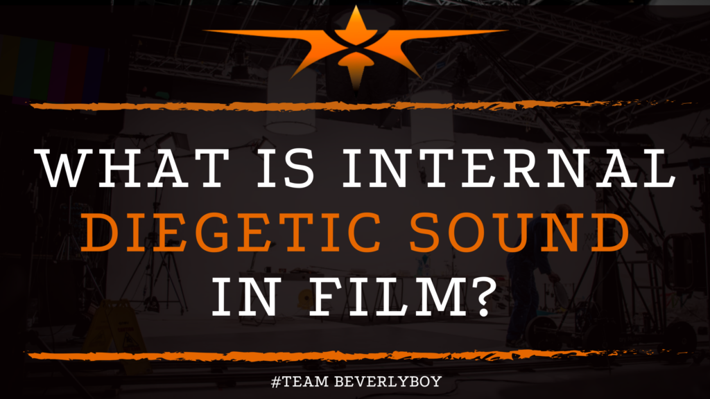 What is Internal Diegetic Sound in Film_