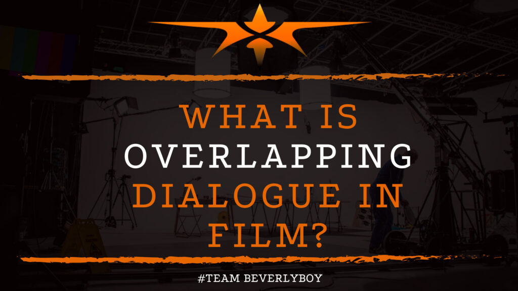 What is Overlapping Dialogue in Film