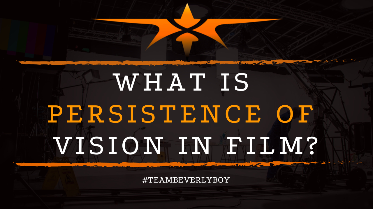 What is Persistence of Vision in Film