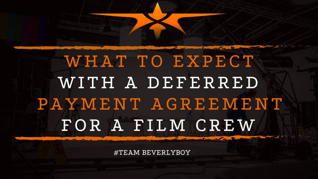 What to Expect with a Deferred Payment Agreement for a Film Crew