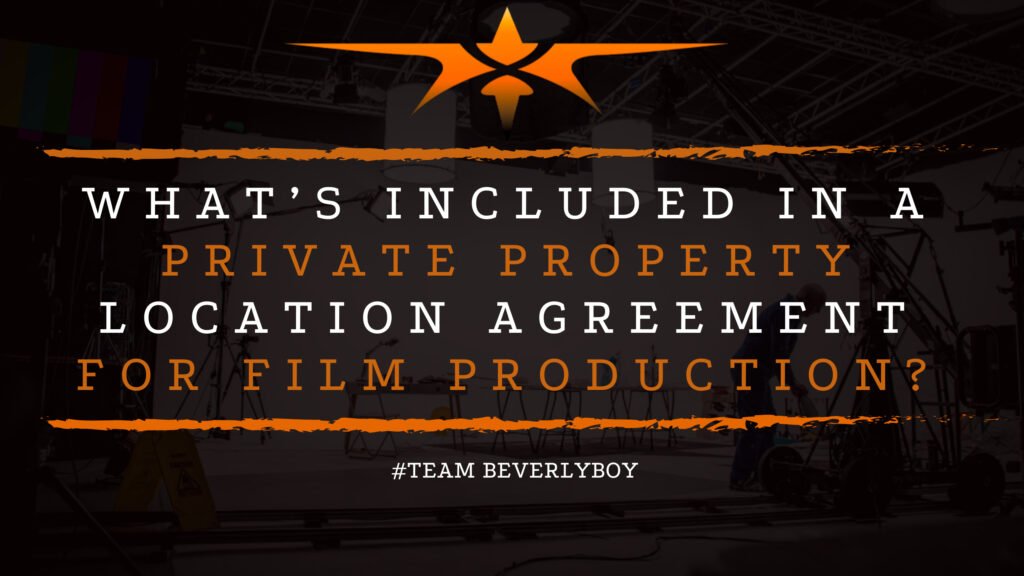 What’s Included in a Private Property Location Agreement for Film Production