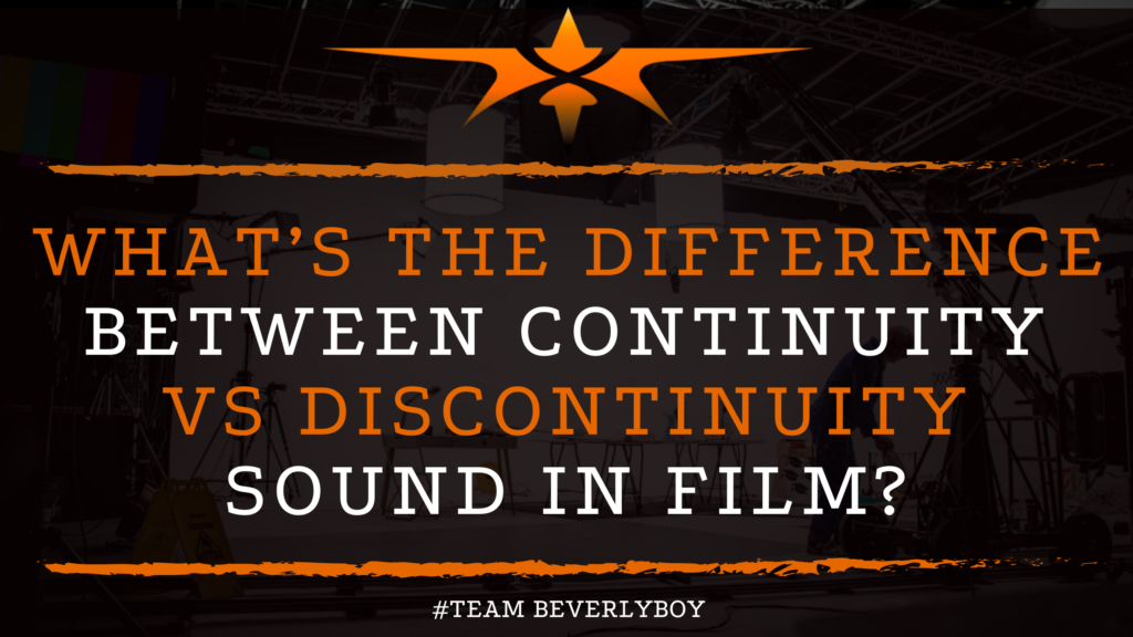 What’s the Difference Between Continuity vs Discontinuity Sound in Film_