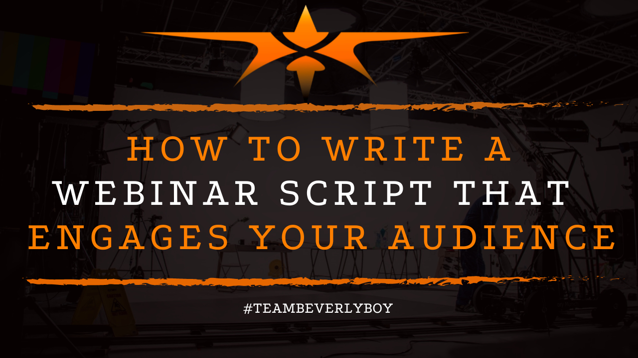 How to Write a Webinar Script that Engages Your Audience