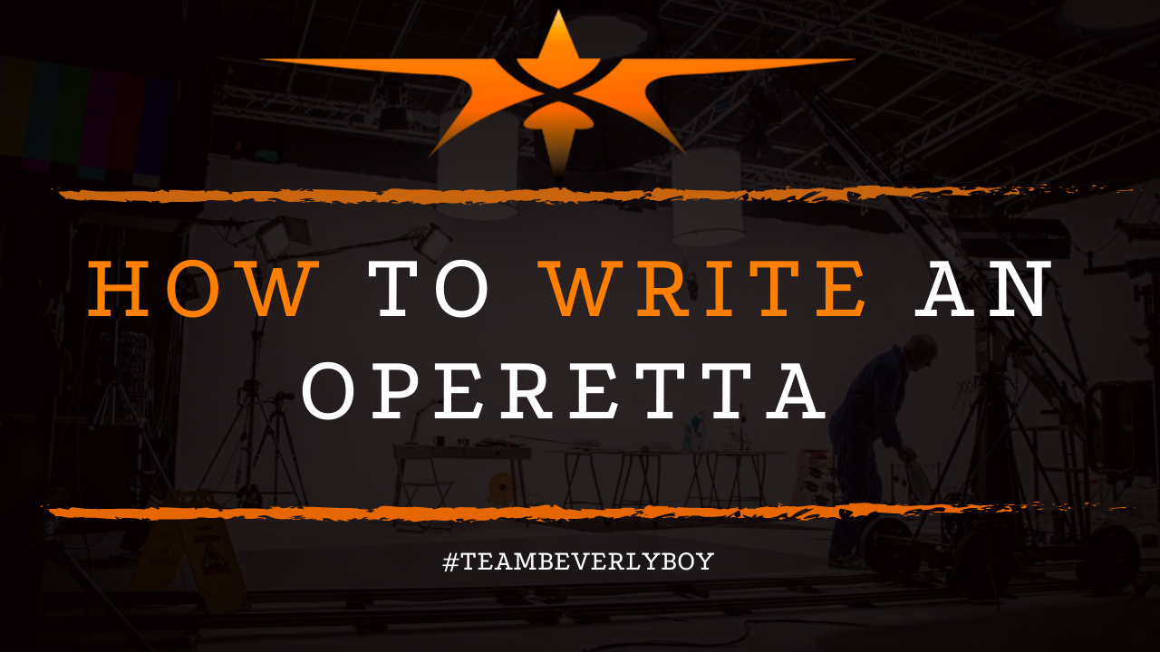 How to Write an Operetta