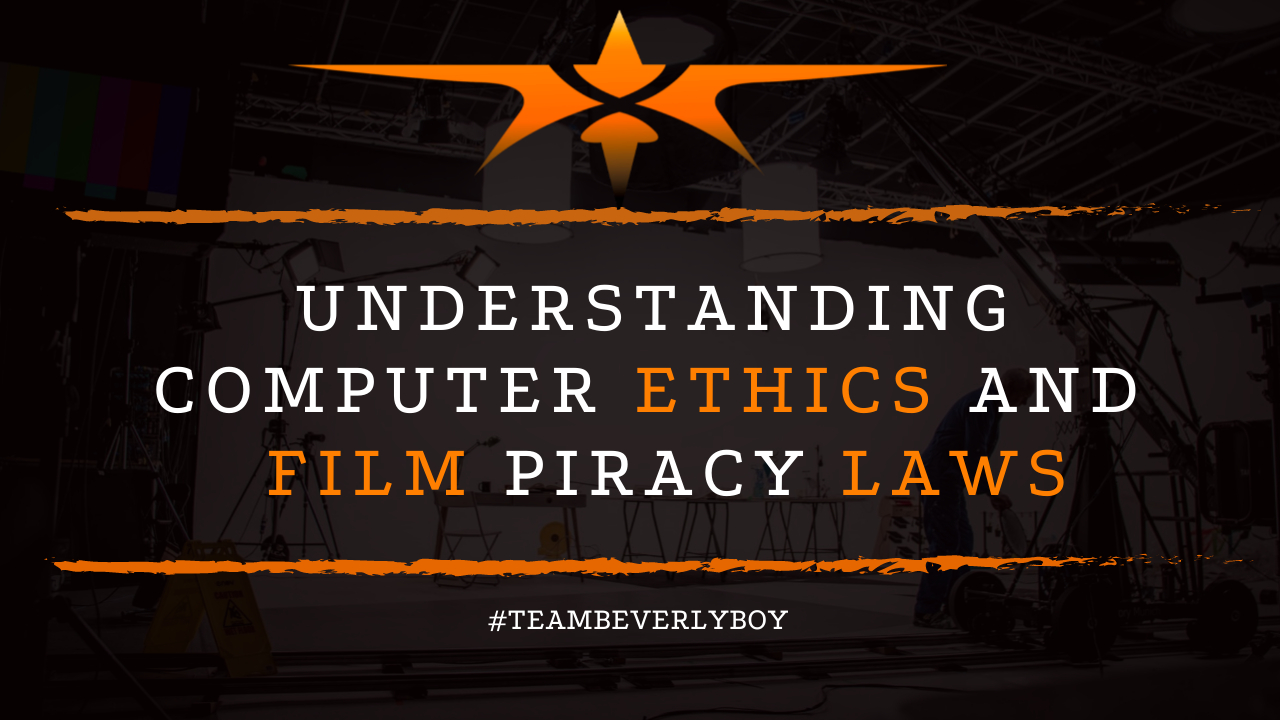 Understanding Computer Ethics and Film Piracy Laws