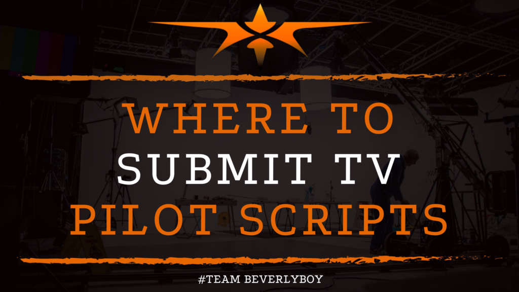 Where to Submit TV Pilot Scripts