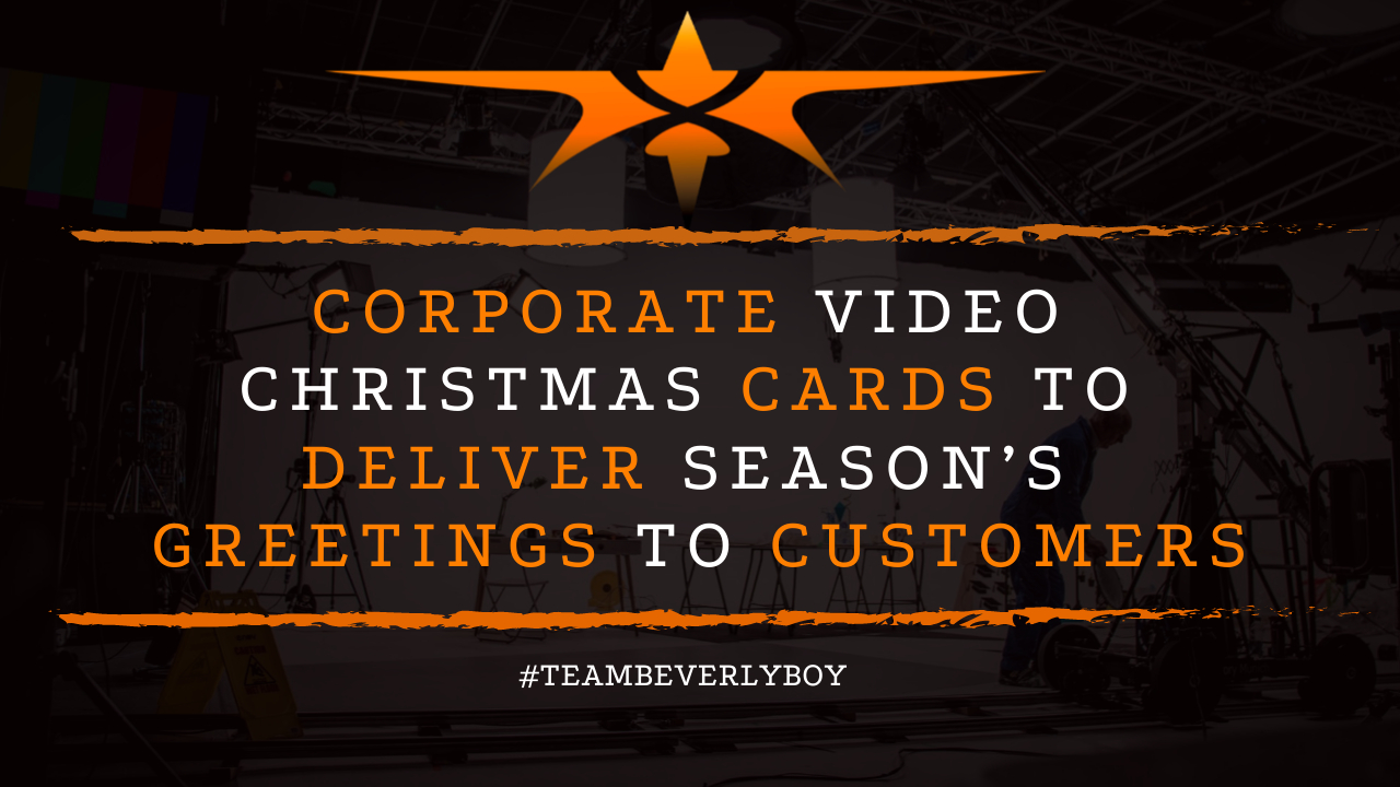 Corporate Video Christmas Cards to Deliver Season’s Greetings to Customers