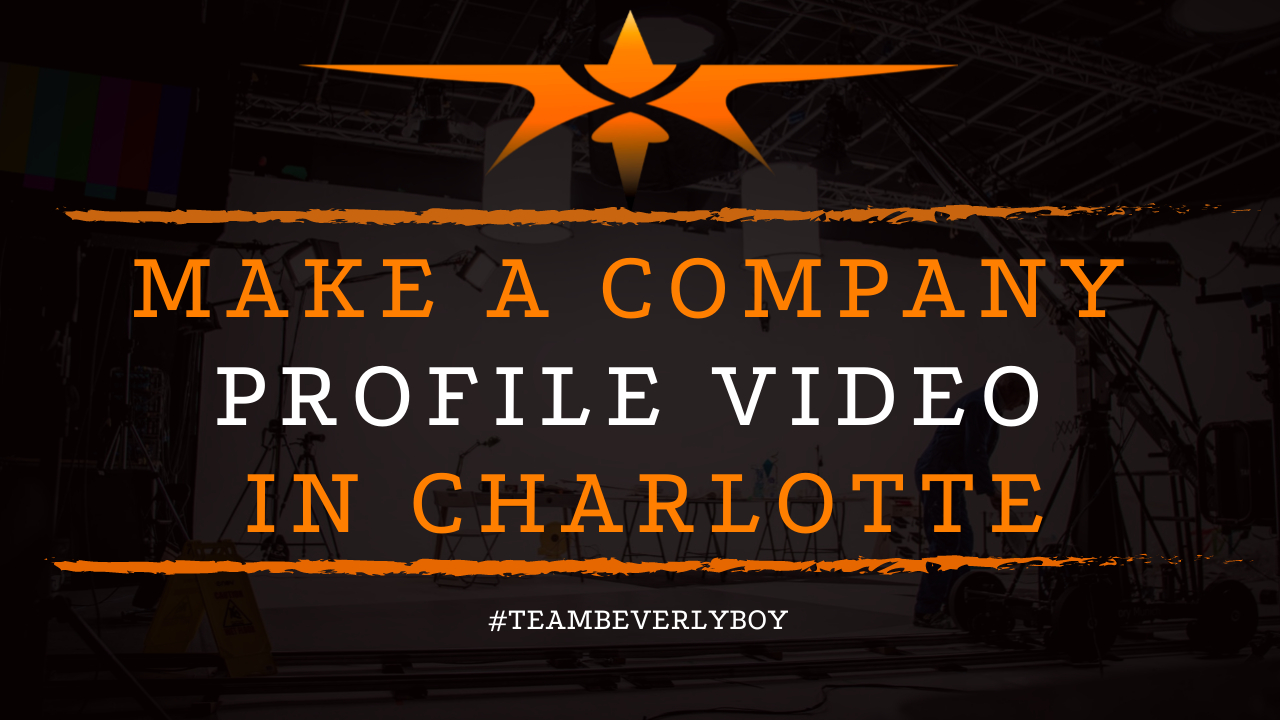 Make a Company Profile Video in Charlotte