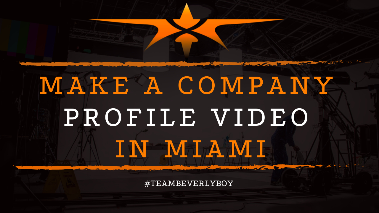 Make a Company Profile Video in Miami