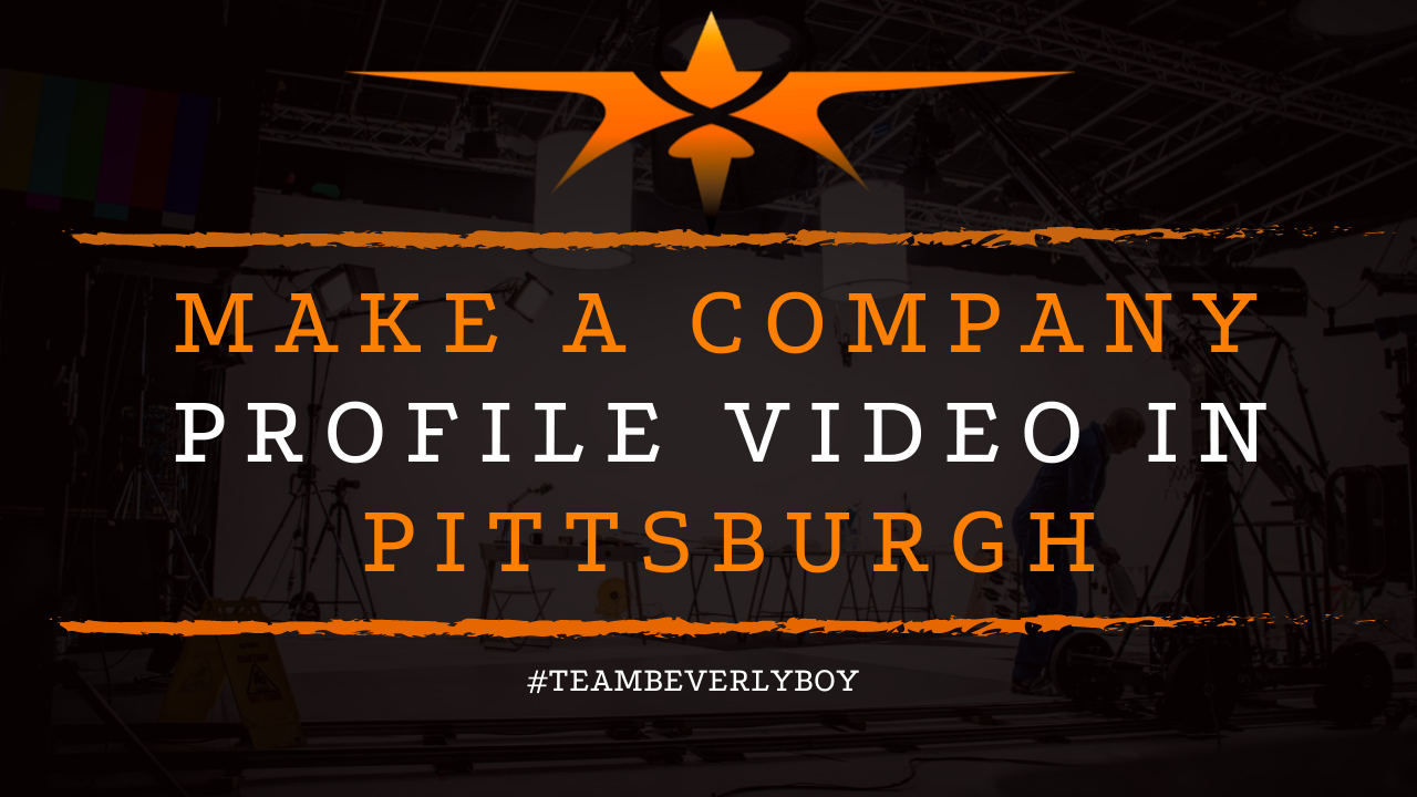 Make a Company Profile Video in Pittsburgh