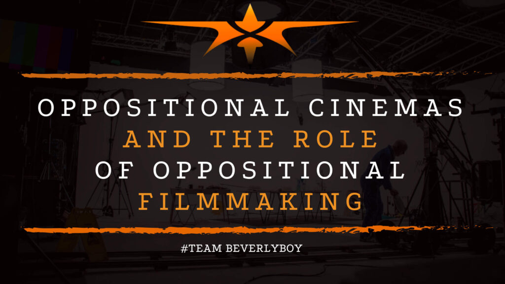 Oppositional Cinemas and the Role of Oppositional Filmmaking