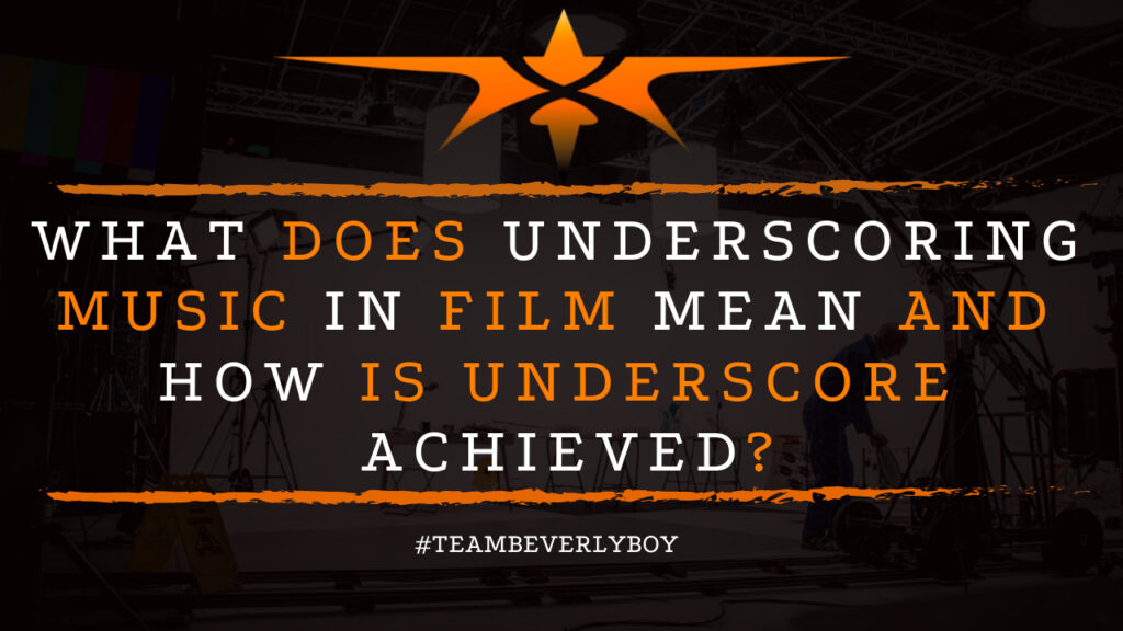 What-Does-Underscoring-Music-in-Film-Mean-and-How-is-Underscore-Achieved