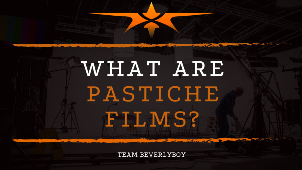 What are Pastiche Films