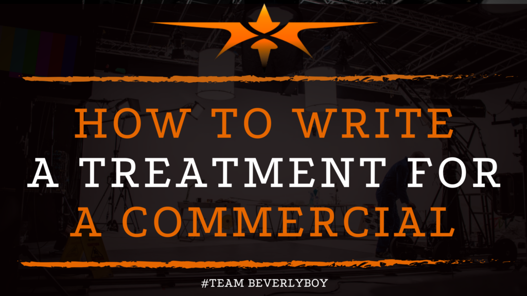 How to Write a Treatment for a Commercial
