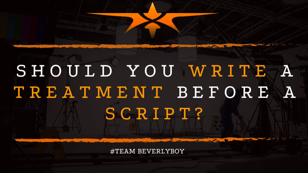 Should You Write a Treatment Before a Script_