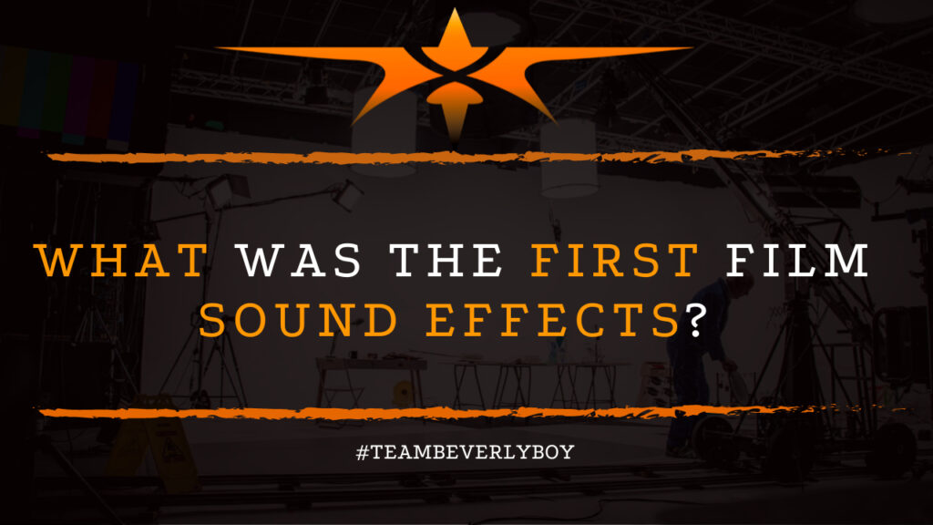 What Was the First Film Sound Effects