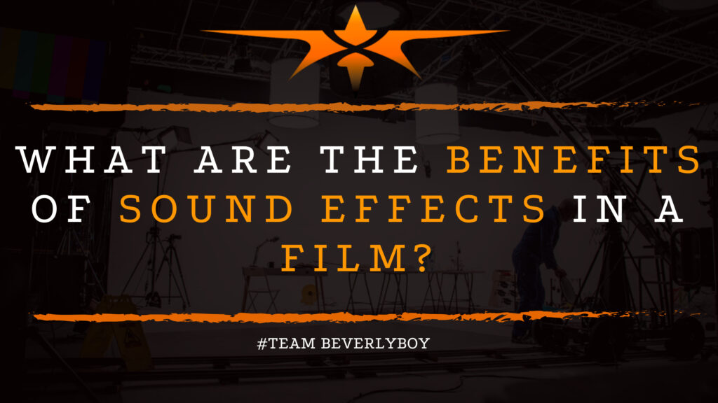 What are the Benefits of Sound Effects in a Film_