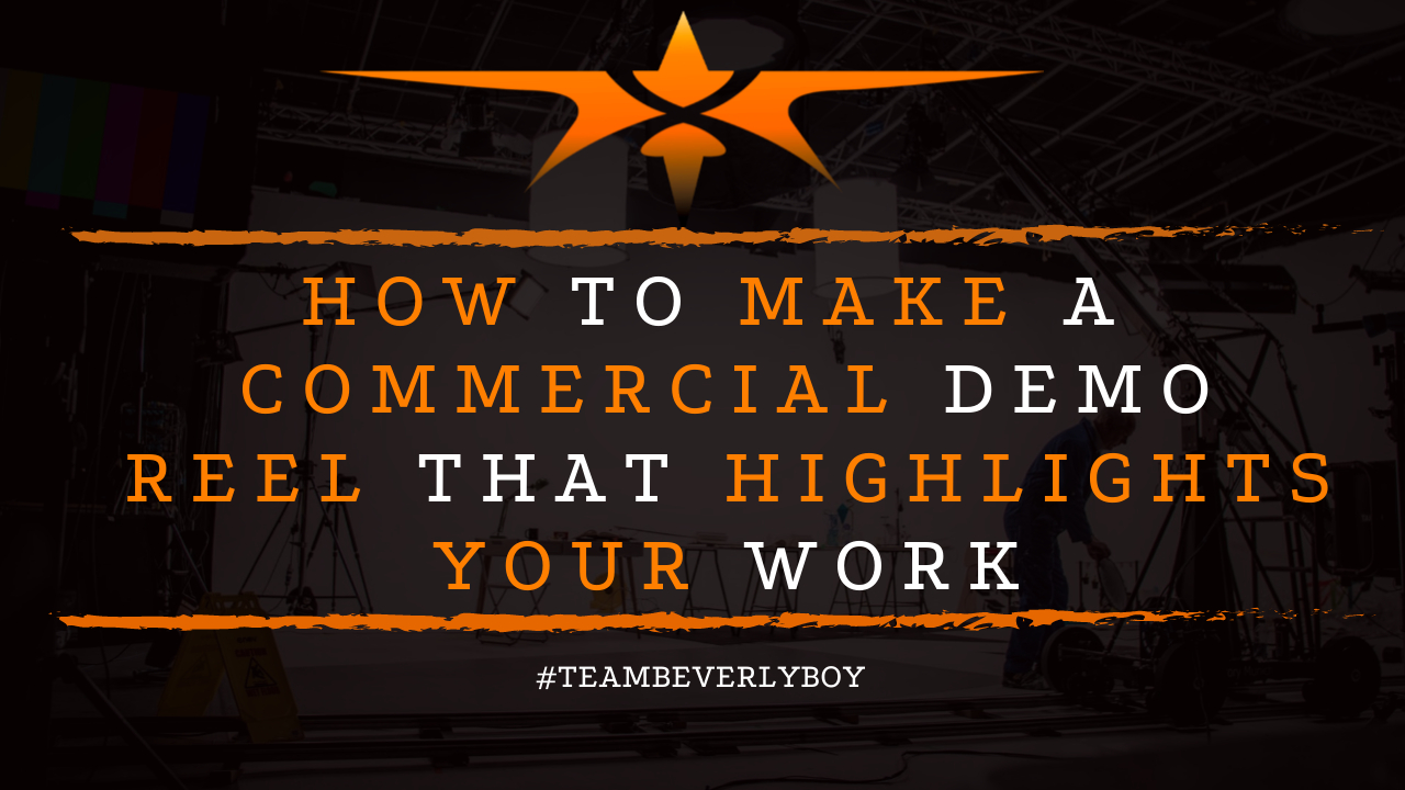 How to Make a Commercial Demo Reel that Highlights Your Work