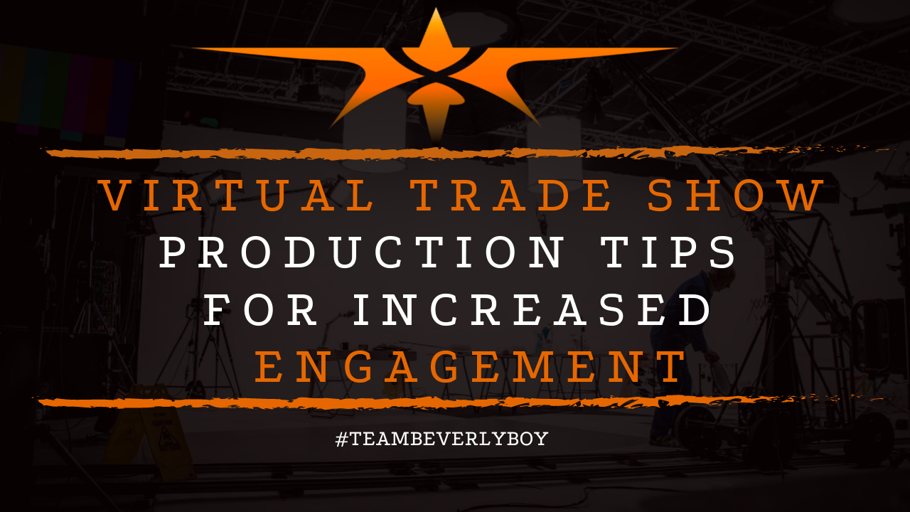 Virtual Trade Show Production Tips for Increased Engagement