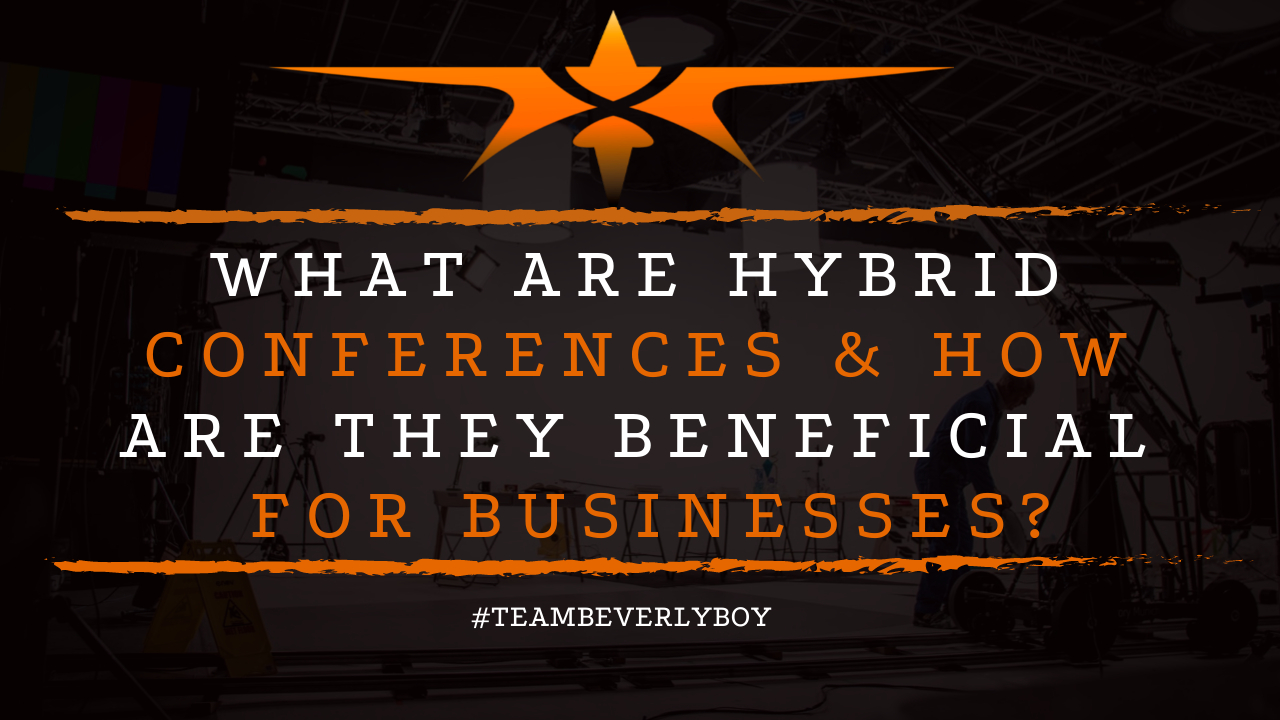 What are Hybrid Conferences & How Are They Beneficial for Businesses?