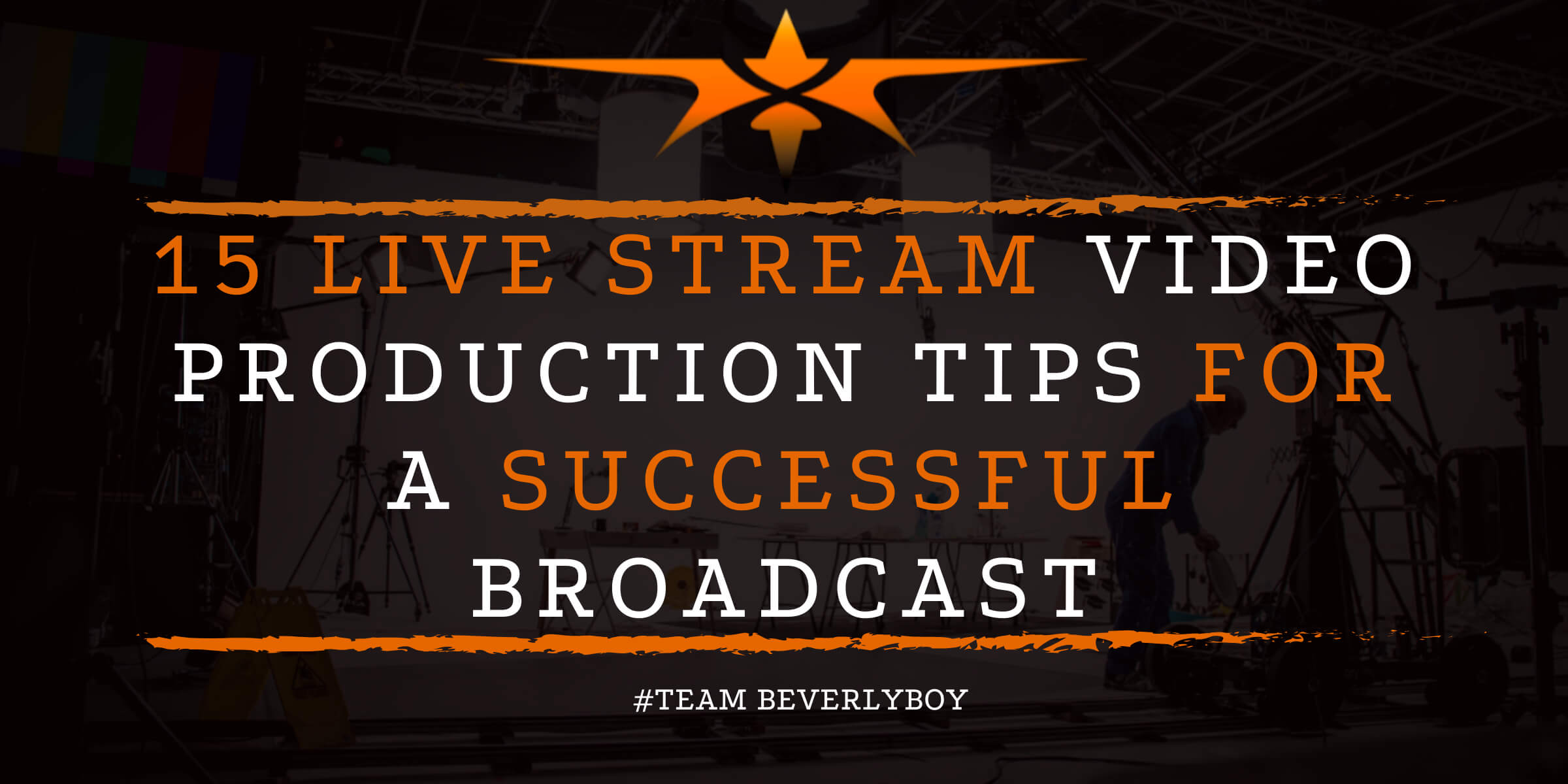 15 Live Stream Video Production Tips for a Successful Broadcast