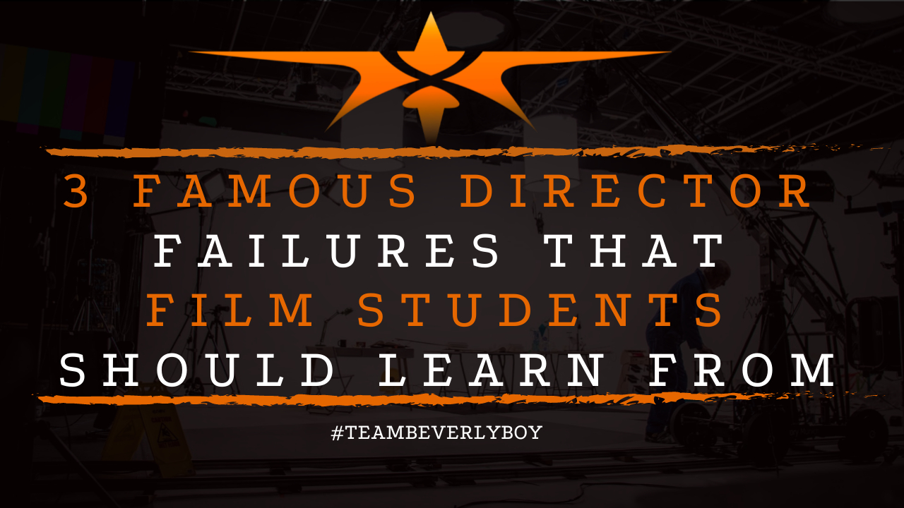 3 Famous Director Failures That Film Students Should Learn From