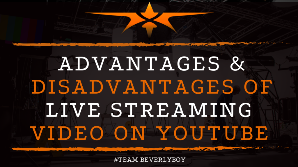 Advantages & Disadvantages of Live Streaming Video on YouTube