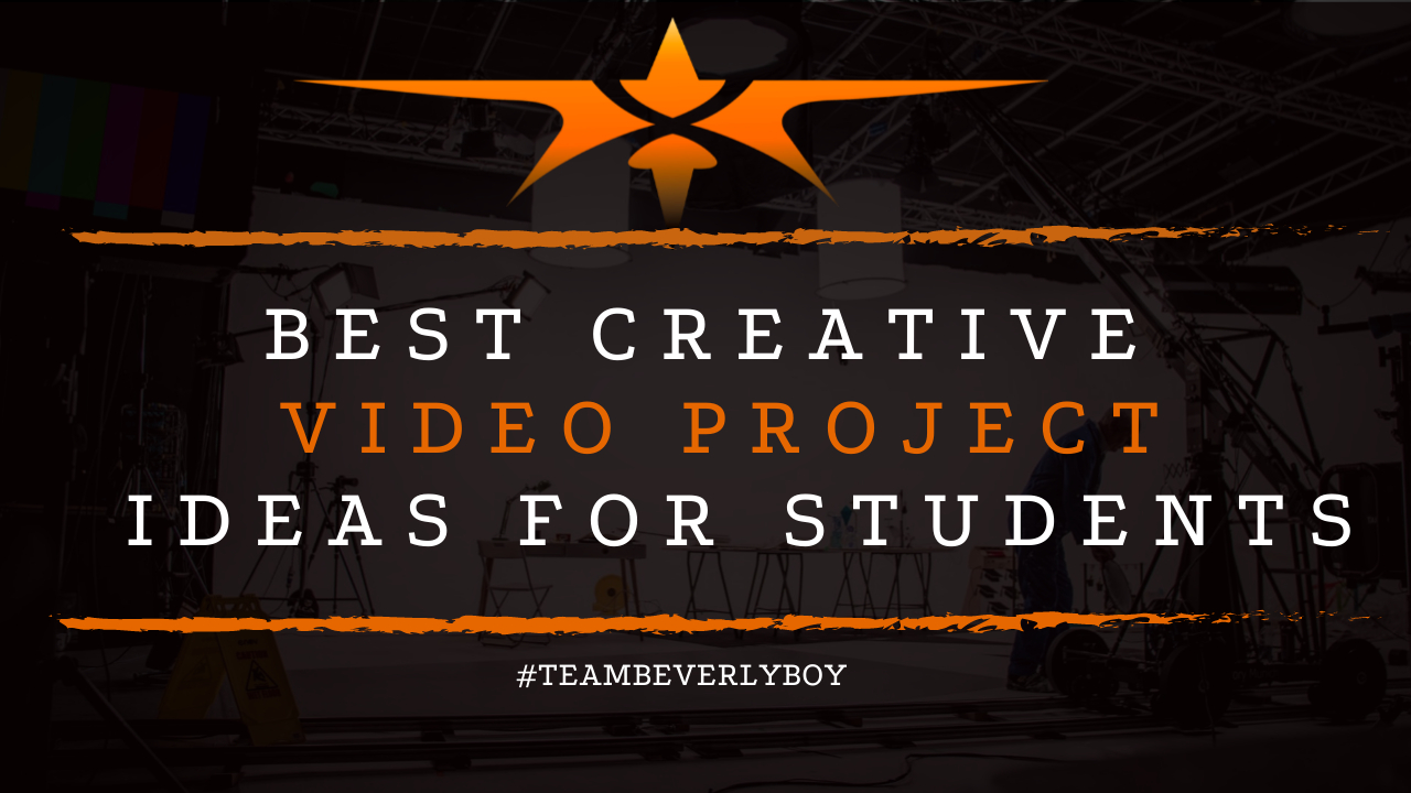 Best Creative Video Project Ideas for Students