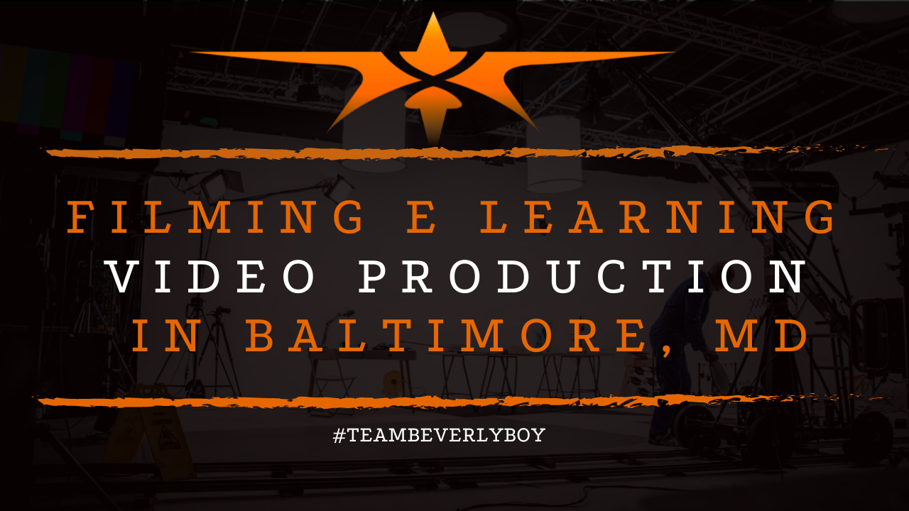 Filming E Learning Video Production in Baltimore, MD