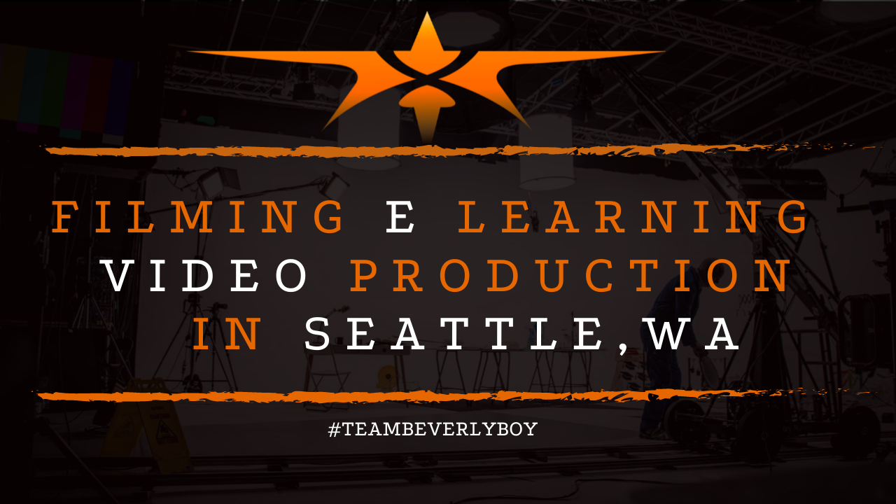 Filming E Learning Video Production in Seattle,WA